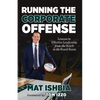 Running the Corporate Offense: Lessons in Effective Leadership from the Bench to the Boardroom - Paperback