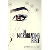 The Microblading Bible - Paperback