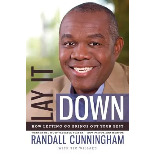 Lay It Down: How Letting Go Brings Out Your Best - Paperback