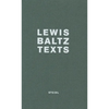 Lewis Baltz: Texts - Hardcover