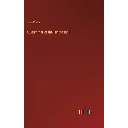 A Grammar of the Hindustani - Hardcover