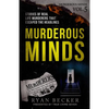 Murderous Minds Volume 5: Stories of Real Life Murderers That Escaped the Headlines - Paperback