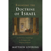 Engaging the Doctrine of Israel: A Christian Israelology in Dialogue with Ongoing Judaism - Hardcover