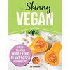 The Skinny Vegan Recipe Book: Fresh, Delicious, Whole Food, Plant Based Vegan Recipes - Paperback