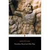 Prometheus Bound and Other Plays: Prometheus Bound, the Suppliants, Seven Against Thebes, the Persians - Paperback