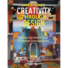 Creativity Through Design: A Step-by-Step to Better Composition - Paperback