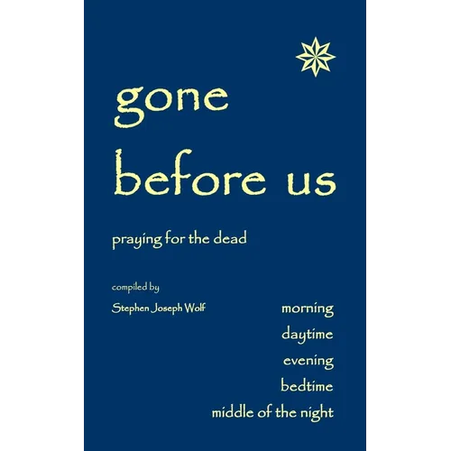 Gone Before Us: Praying for the Dead - Paperback