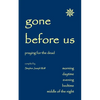 Gone Before Us: Praying for the Dead - Paperback