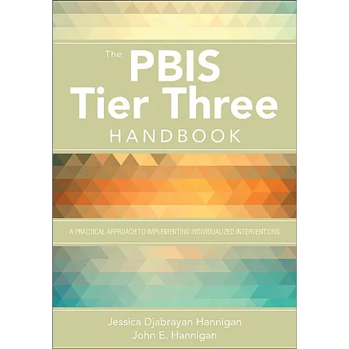 The Pbis Tier Three Handbook: A Practical Guide to Implementing Individualized Interventions - Paperback