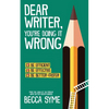 Dear Writer, You're Doing It Wrong - Paperback