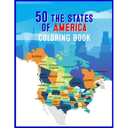 50 The States of America Coloring Book: 50 State Maps, Capitals, Animals, Birds, Flowers, Mottos, Cities, Population, Regions Perfect Easy To Color An - Paperback