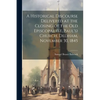 A Historical Discourse Delivered at the Closing of the Old Episcopal (St. Paul's) Church, Dedham, November 30, 1845 - Paperback
