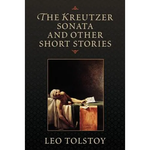 The Kreutzer Sonata and Other Short Stories - Paperback