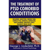 The Treatment of Ptsd Comorbid Conditions: Including: Addiction; Chronic Pain; Complex Ptsd; Dementia; Depression; Sleep Disorder; Survivor's Guilt; T - Paperback