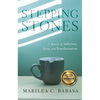 Stepping Stones: A Memoir of Addiction, Loss, and Transformation - Paperback