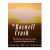 Roswell: The History of America's Most Famous UFO Incident - Paperback