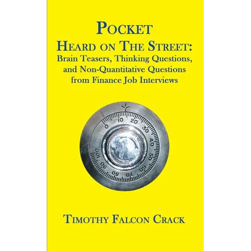 Pocket Heard on the Street: Brain Teasers, Thinking Questions, and Non-Quantitative Questions from Finance Job Interviews - Paperback