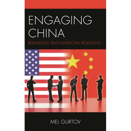 Engaging China: Rebuilding Sino-American Relations - Hardcover