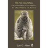 Mentalizing in the Development and Treatment of Attachment Trauma - Paperback