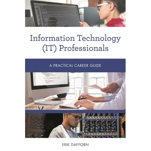 Information Technology (It) Professionals: A Practical Career Guide - Paperback