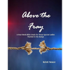 Above the Fray: A Four-Week Bible Study for Those Special Ladies Married to the Badge - Paperback