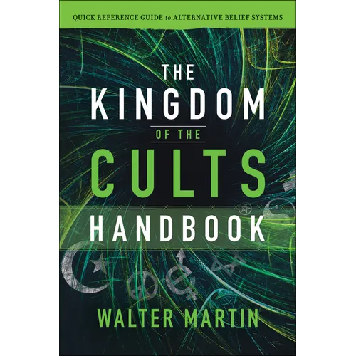The Kingdom of the Cults Handbook: Quick Reference Guide to Alternative Belief Systems - Paperback