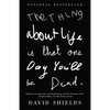 The Thing About Life Is That One Day You'll Be Dead - Paperback