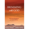 Brimming with God: Reflecting Theologically on Cases in Ministry - Hardcover