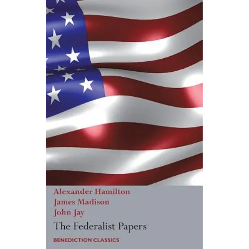 The Federalist Papers, Including the Constitution of the United States: (New Edition) - Hardcover