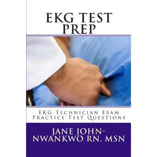 EKG Test Prep: EKG Technician Exam Practice Test Questions - Paperback