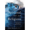 Spiritual But Not Religious: The Search for Meaning in a Material World - Paperback