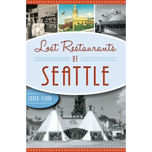Lost Restaurants of Seattle - Paperback