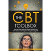 The CBT Toolbox: How to Cope with Your Social Anxiety, Low Self-Esteem and Negative Thoughts Using CBT - Paperback