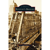 Boston's Bridges - Hardcover