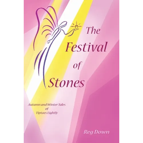 The Festival of Stones: Autumn and Winter Tales of Tiptoes Lightly - Paperback