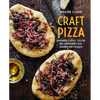 Craft Pizza: Homemade Classic, Sicilian and Sourdough Pizza, Calzone and Focaccia - Hardcover