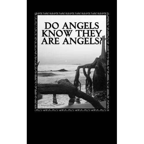 Do Angels know they are Angels? - Paperback