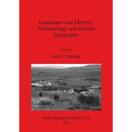 Landscape and Identity: Archaeology and Human Geography - Paperback