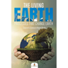 The Living Earth: Processes That Change Earth Children's Science & Nature Books - Paperback