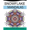 Snowflake Mandalas Volume 2: Adult Coloring Book Designs (Relax with our Snowflakes Patterns (Stress Relief & Creativity)) - Paperback