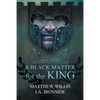 A Black Matter for the King - Paperback