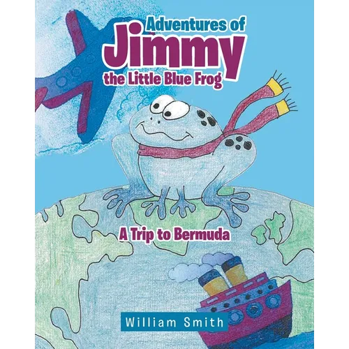 Adventures of Jimmy the Little Blue Frog - Paperback