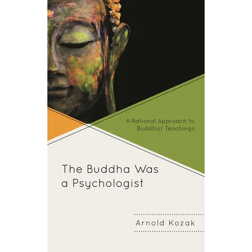 The Buddha Was a Psychologist: A Rational Approach to Buddhist Teachings - Paperback