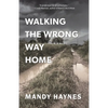 Walking The Wrong Way Home - Paperback