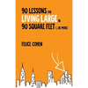 90 Lessons for Living Large in 90 Square Feet (...or more) - Paperback