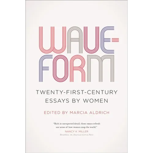Waveform: Twenty-First-Century Essays by Women - Paperback