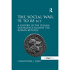The Social War, 91 to 88 BCE: A History of the Italian Insurgency against the Roman Republic - Paperback
