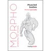 Morpho: Muscled Bodies: Anatomy for Artists - Paperback