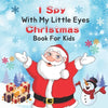 I Spy With My Little Eye Christmas Book for Kids: A Fun & Interactive Guessing Game For Toddler and Preschool, Christmas Activity Book For kids, A Fun - Paperback