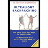 Ultralight Backpacking: The Only Guide You Need to Travel Light. the Best Book with Secret Tips You Need to Know. - Paperback
